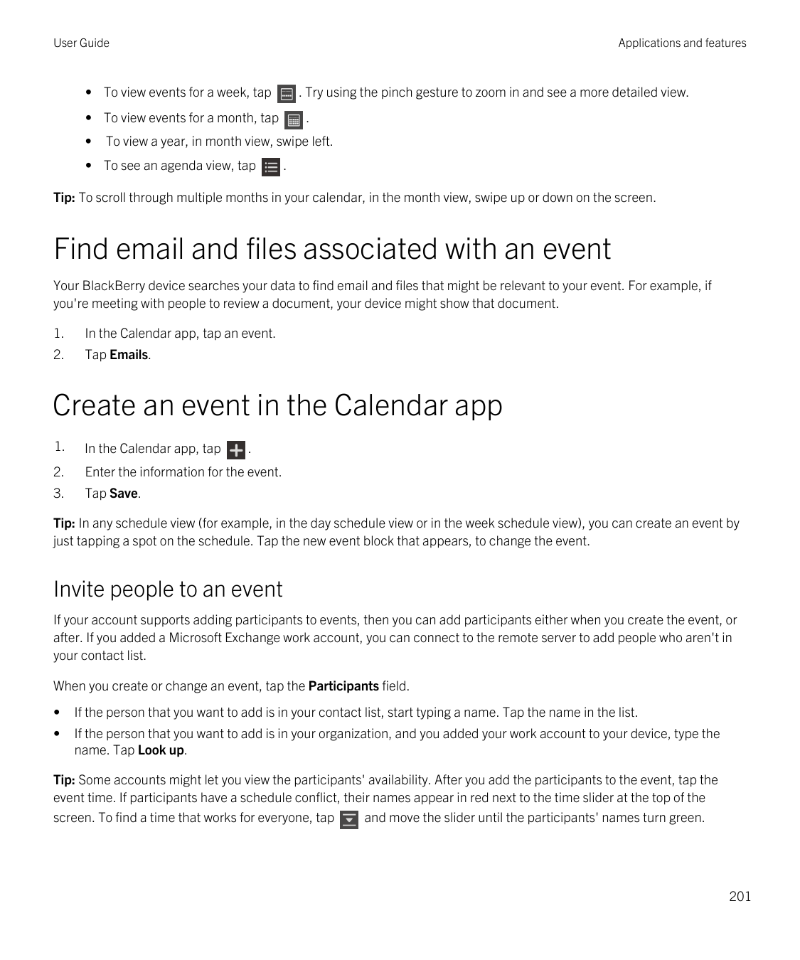 User GuideApplications and features• To view events for a week, tap. Try using the pinch gesture to zoom in and see a more detai