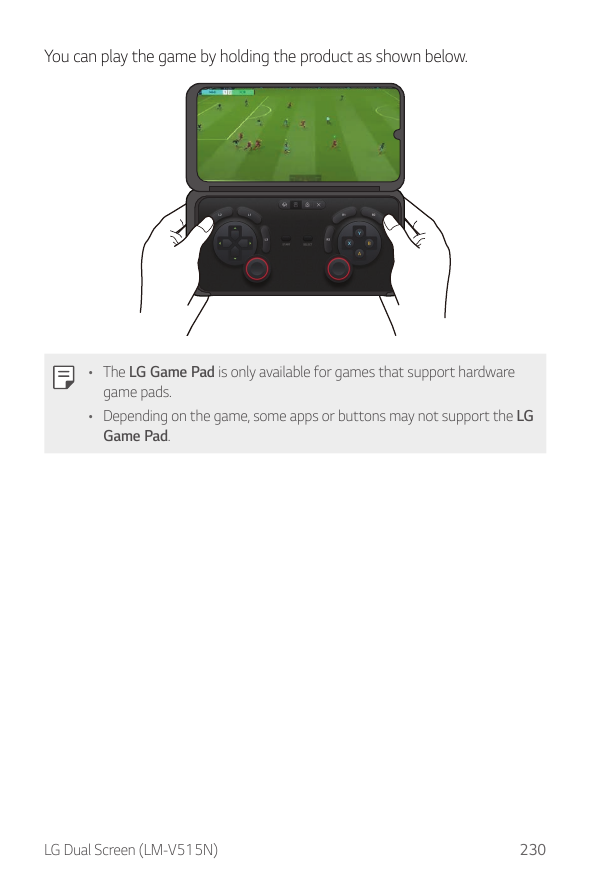You can play the game by holding the product as shown below.• The LG Game Pad is only available for games that support hardwareg