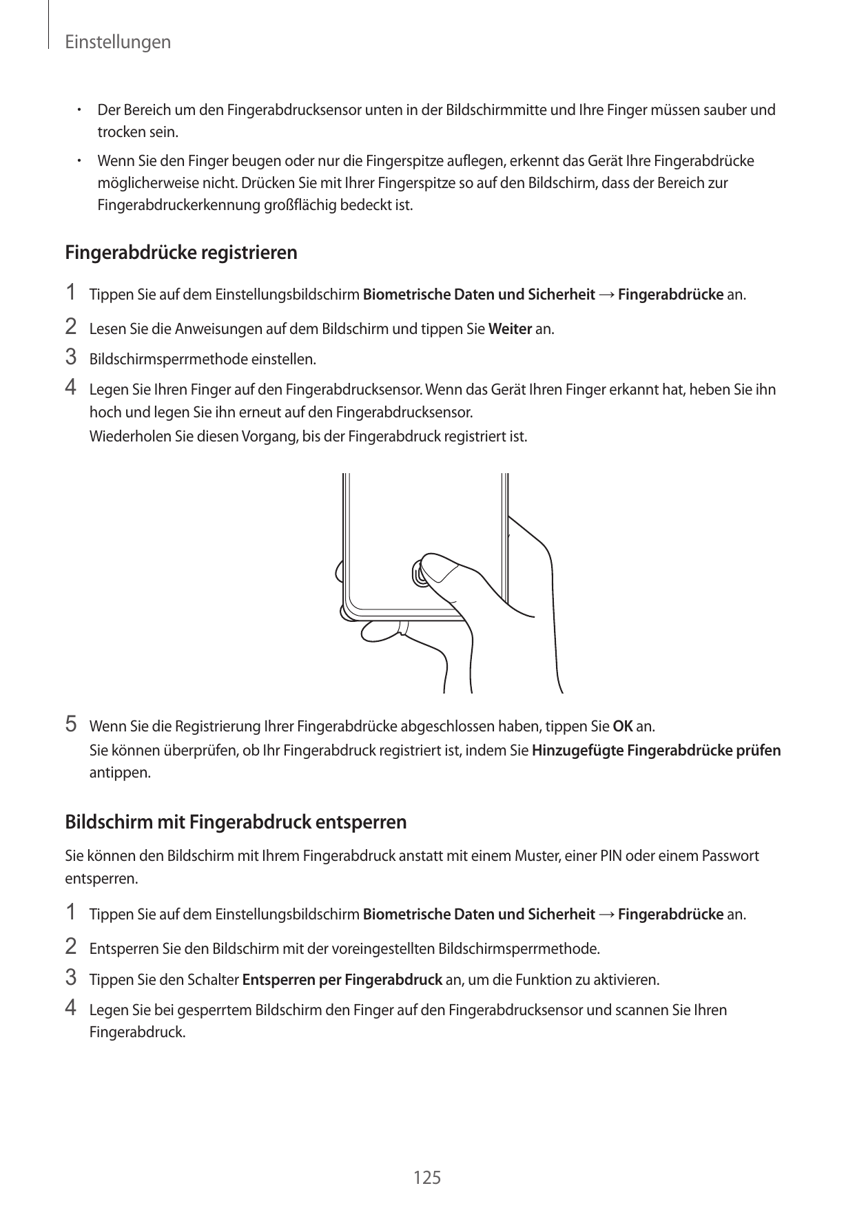 Einstellungen•  Der Bereich um den Fingerabdrucksensor unten in der Bildschirmmitte und Ihre Finger müssen sauber undtrocken sei