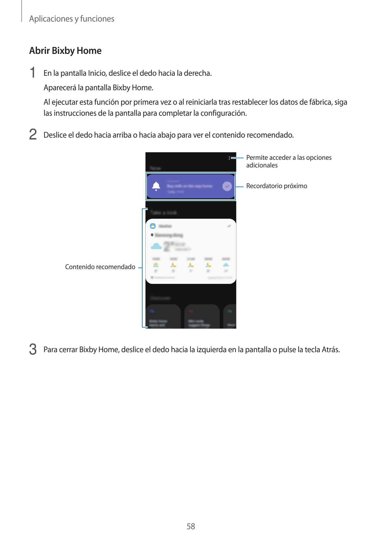 Aplicaciones y funcionesAbrir Bixby Home1 En la pantalla Inicio, deslice el dedo hacia la derecha.Aparecerá la pantalla Bixby Ho