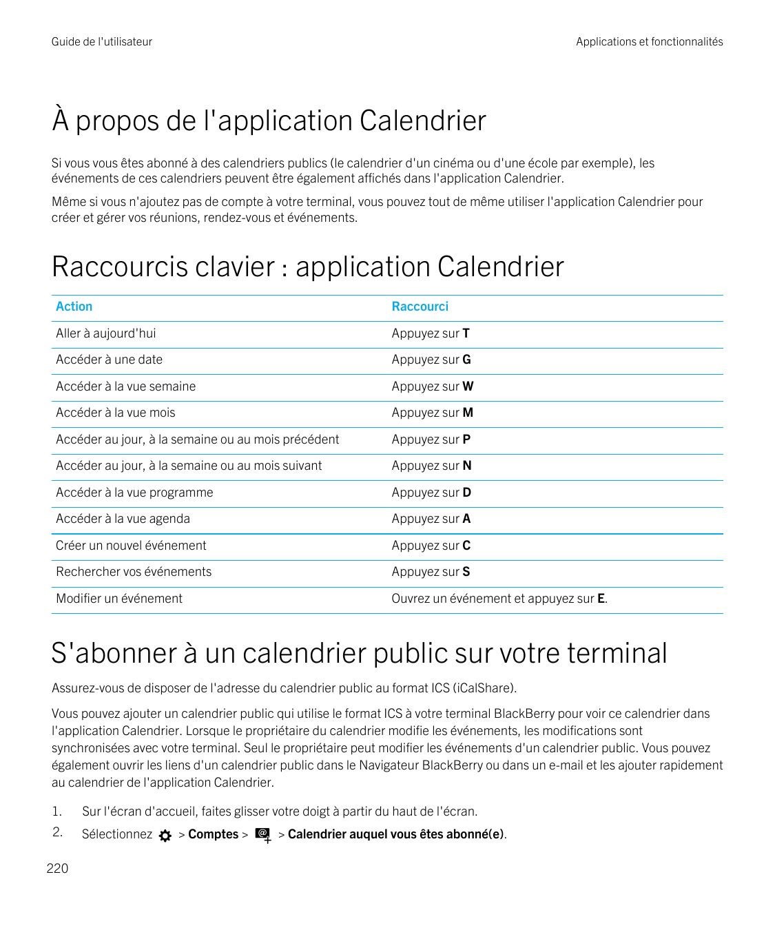Guide de l'utilisateurApplications et fonctionnalitésÀ propos de l'application CalendrierSi vous vous êtes abonné à des calendri
