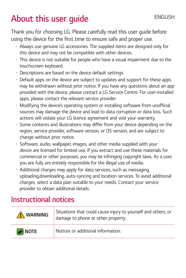 About this user guideENGLISHThank you for choosing LG. Please carefully read this user guide beforeusing the device for the firs