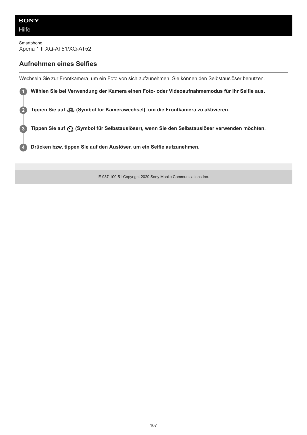 HilfeSmartphoneXperia 1 II XQ-AT51/XQ-AT52Aufnehmen eines SelfiesWechseln Sie zur Frontkamera, um ein Foto von sich aufzunehmen.