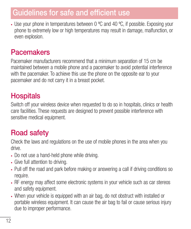 Guidelines for safe and efficient use•Use your phone in temperatures between 0 ºC and 40 ºC, if possible. Exposing yourphone to 