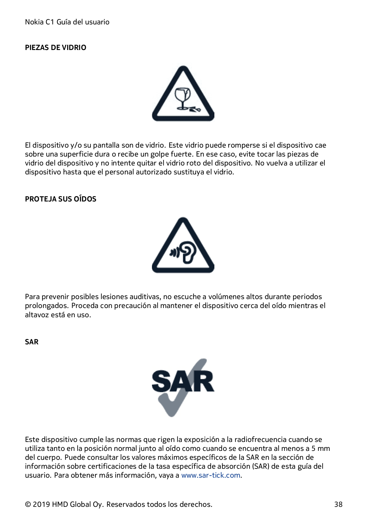 Nokia C1 Guía del usuarioPIEZAS DE VIDRIOEl dispositivo y/o su pantalla son de vidrio. Este vidrio puede romperse si el disposit