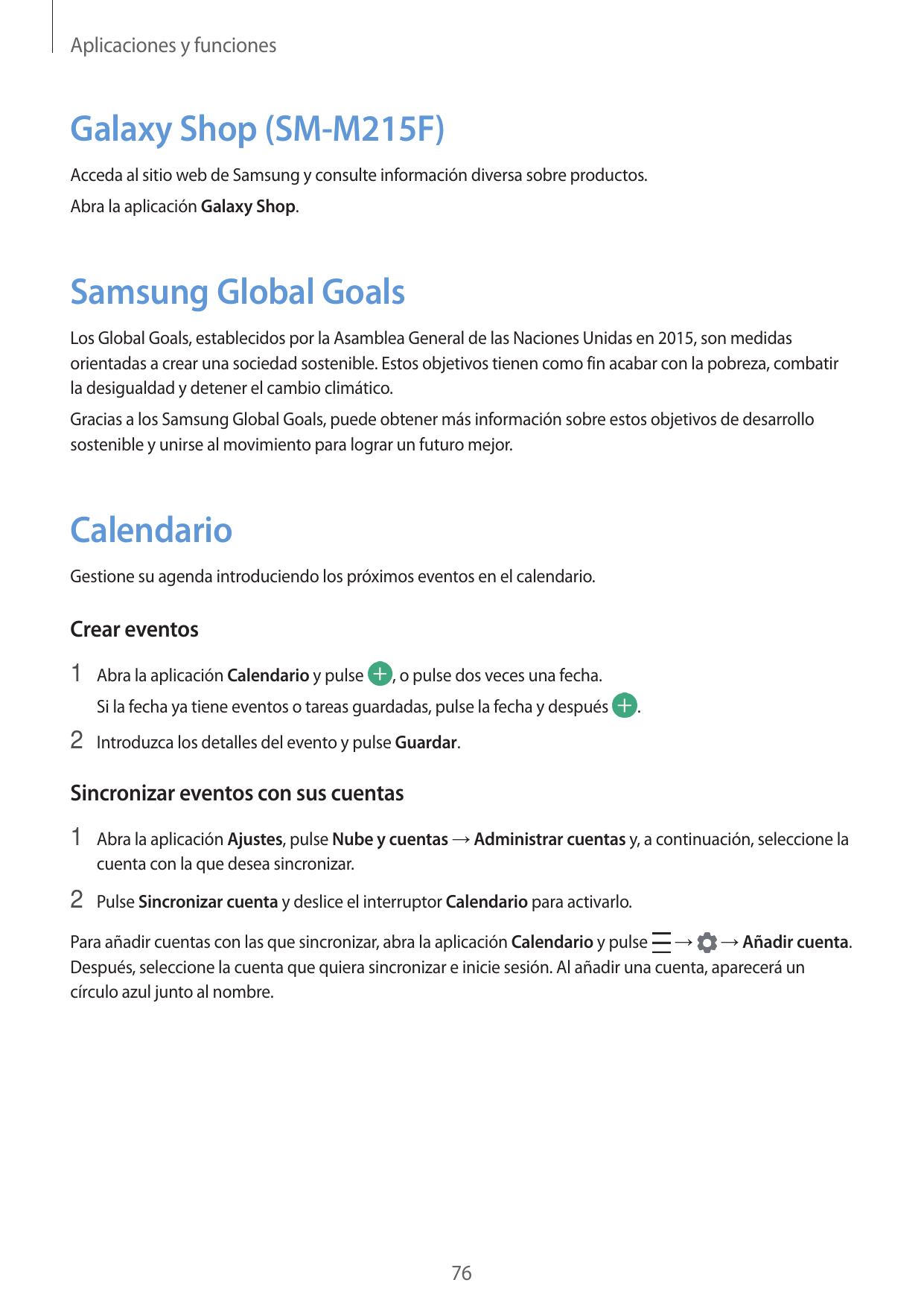 Aplicaciones y funcionesGalaxy Shop (SM-M215F)Acceda al sitio web de Samsung y consulte información diversa sobre productos.Abra
