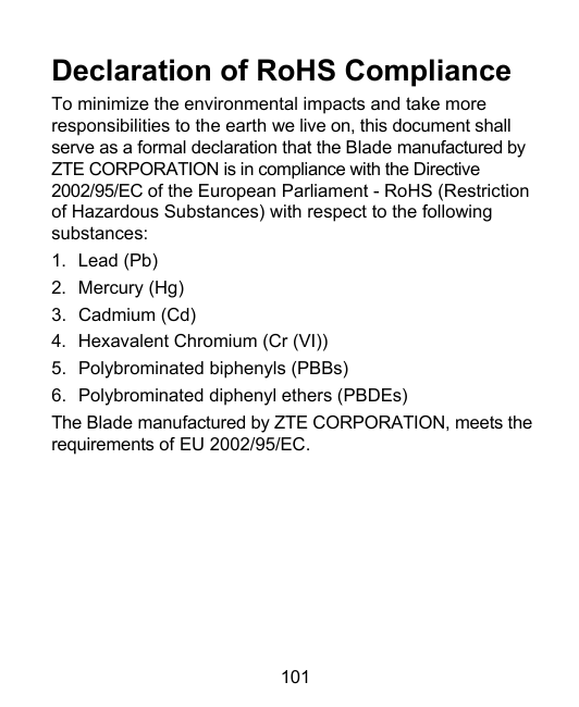 Declaration of RoHS ComplianceTo minimize the environmental impacts and take moreresponsibilities to the earth we live on, this 