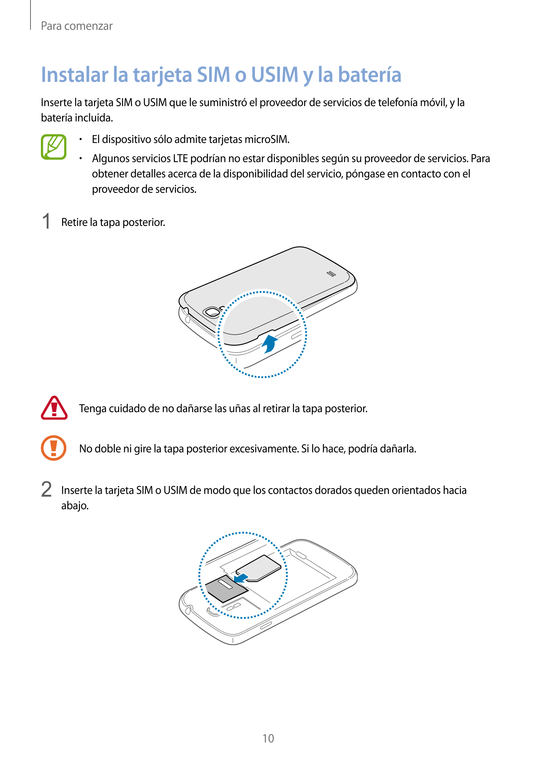 Para comenzar
Instalar la tarjeta SIM o USIM y la batería
Inserte la tarjeta SIM o USIM que le suministró el proveedor de servic