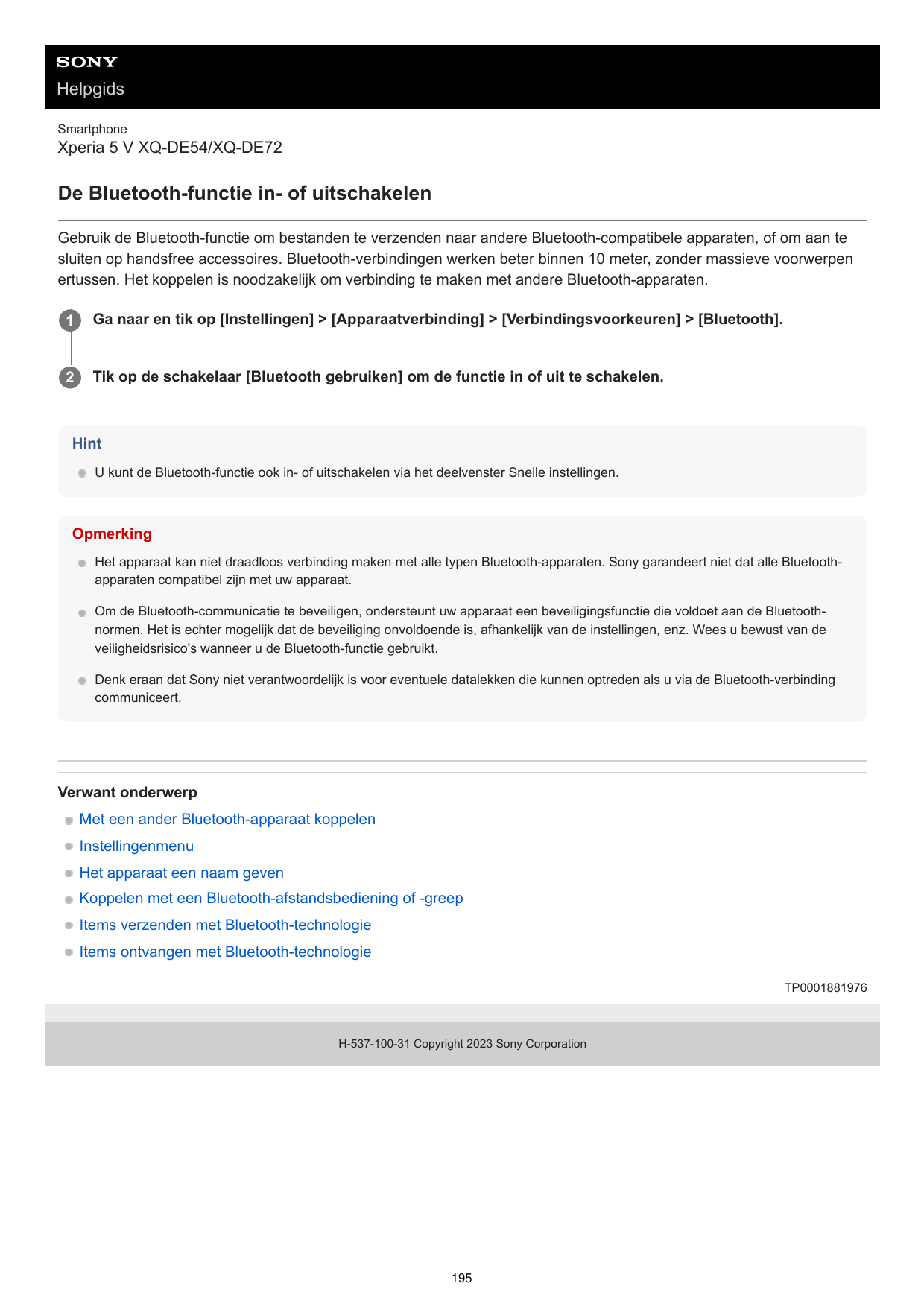 HelpgidsSmartphoneXperia 5 V XQ-DE54/XQ-DE72De Bluetooth-functie in- of uitschakelenGebruik de Bluetooth-functie om bestanden te