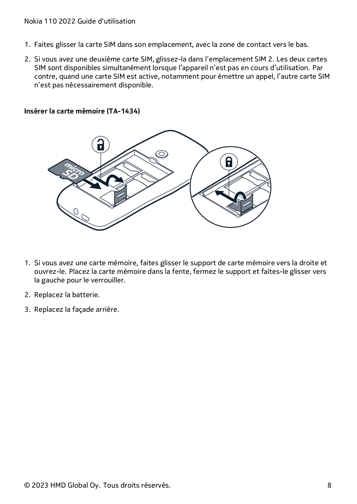 Nokia 110 2022 Guide d'utilisation1. Faites glisser la carte SIM dans son emplacement, avec la zone de contact vers le bas.2. Si
