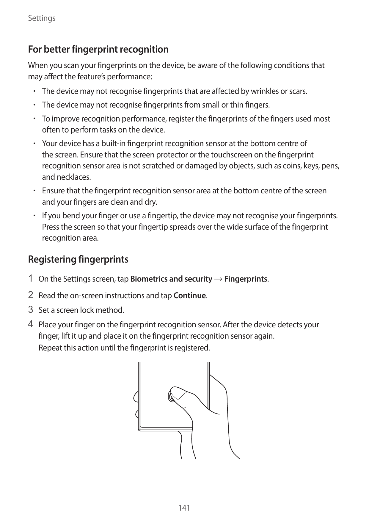 SettingsFor better fingerprint recognitionWhen you scan your fingerprints on the device, be aware of the following conditions th