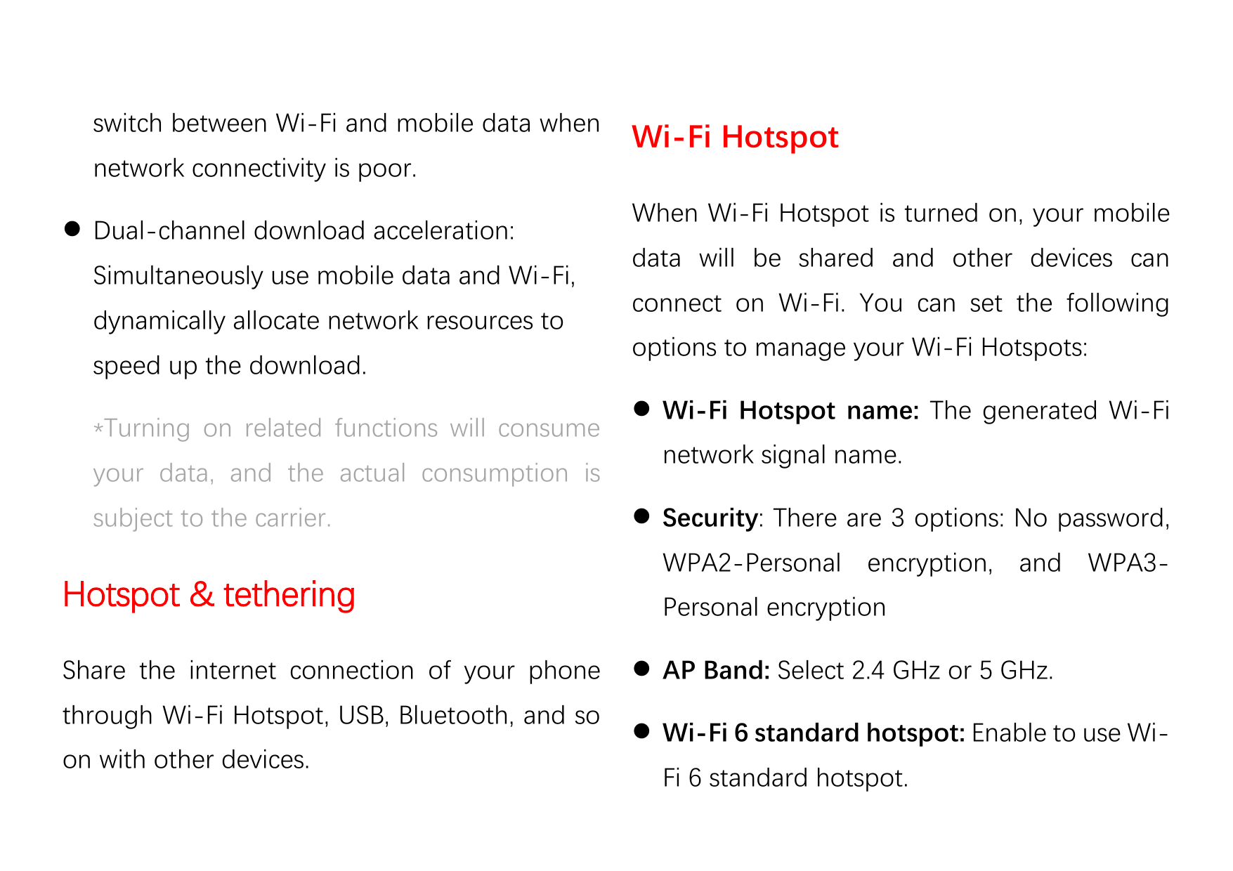 switch between Wi-Fi and mobile data whenWi-Fi Hotspotnetwork connectivity is poor. Dual-channel download acceleration:Simultan