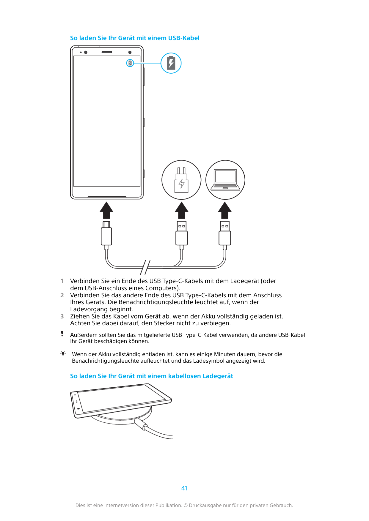 So laden Sie Ihr Gerät mit einem USB-Kabel123Verbinden Sie ein Ende des USB Type-C-Kabels mit dem Ladegerät (oderdem USB-Anschlu