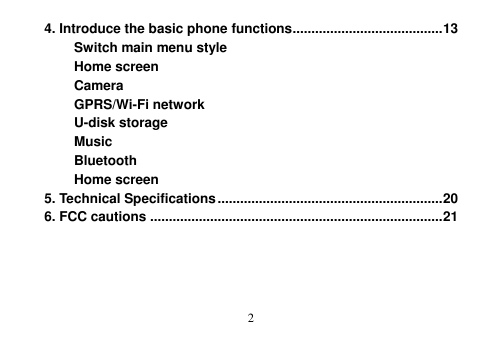 4. Introduce the basic phone functions........................................13Switch main menu styleHome screenCameraGPRS/Wi-F