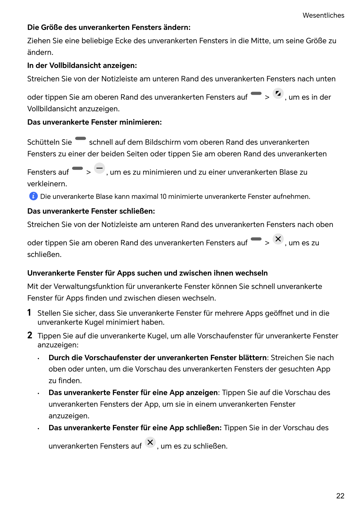 WesentlichesDie Größe des unverankerten Fensters ändern:Ziehen Sie eine beliebige Ecke des unverankerten Fensters in die Mitte, 