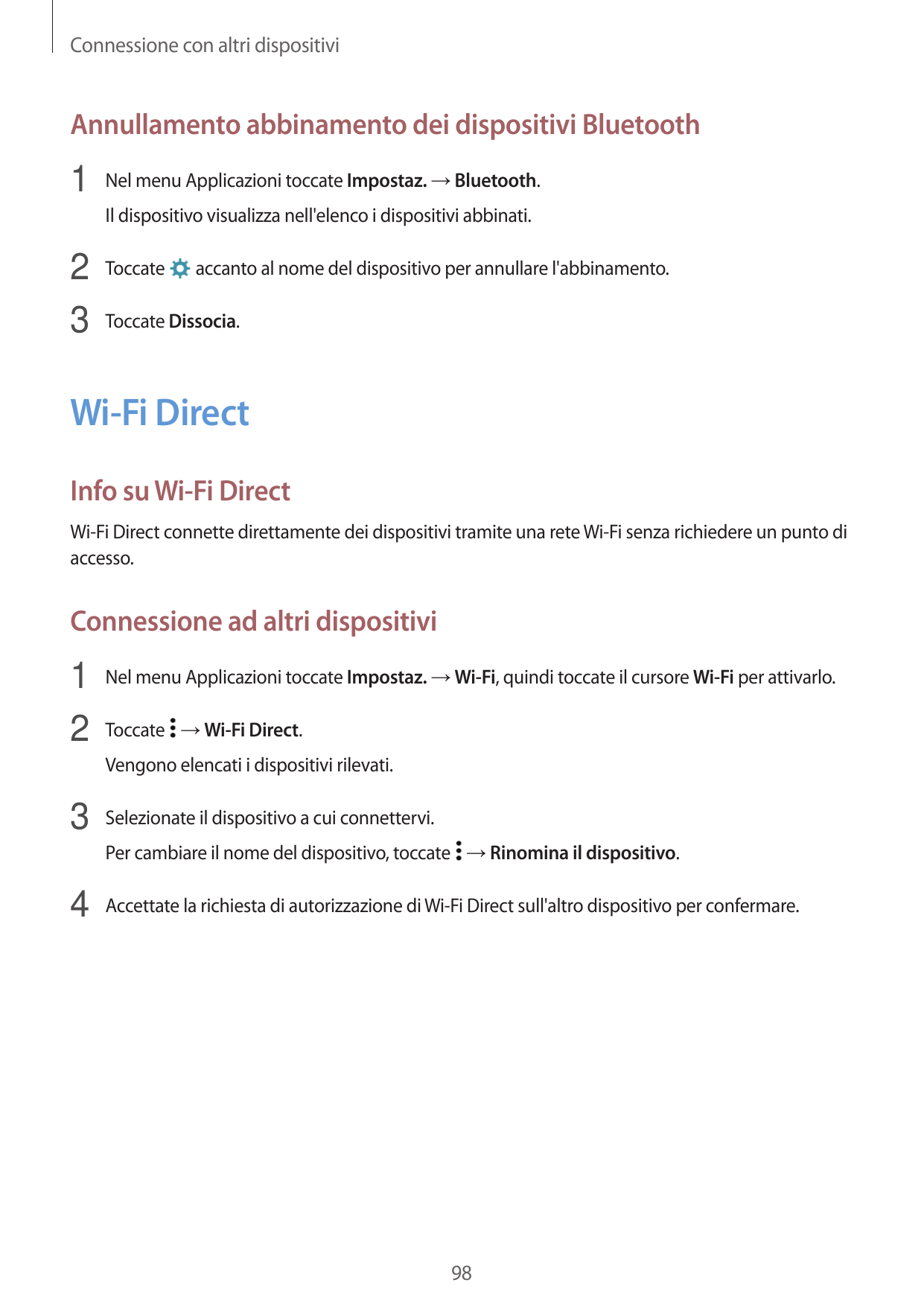 Connessione con altri dispositiviAnnullamento abbinamento dei dispositivi Bluetooth1 Nel menu Applicazioni toccate Impostaz. → B