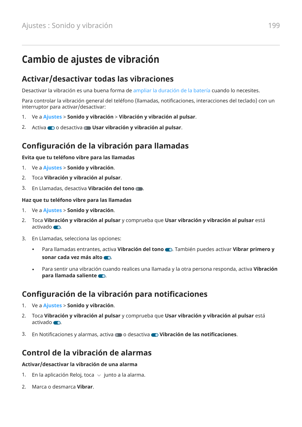 199Ajustes : Sonido y vibraciónCambio de ajustes de vibraciónActivar/desactivar todas las vibracionesDesactivar la vibración es 