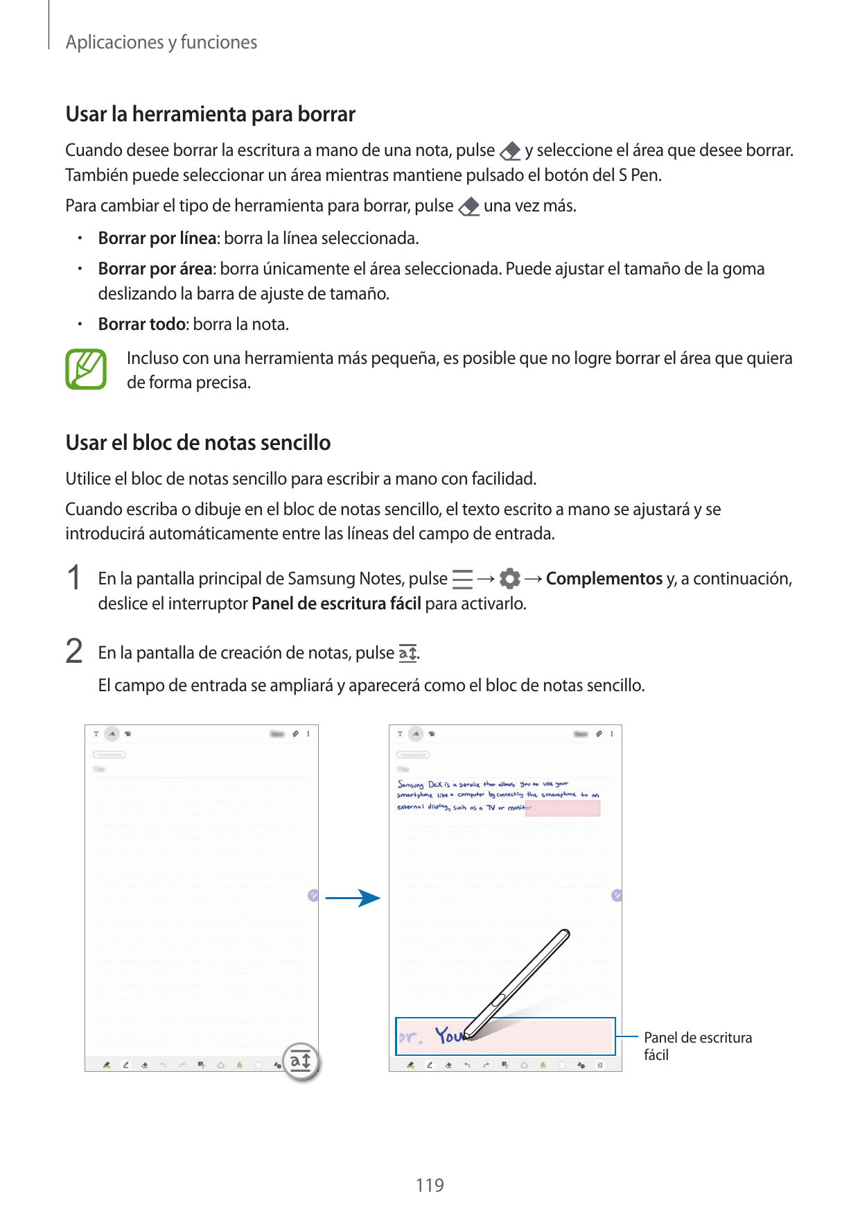 Aplicaciones y funcionesUsar la herramienta para borrarCuando desee borrar la escritura a mano de una nota, pulsey seleccione el