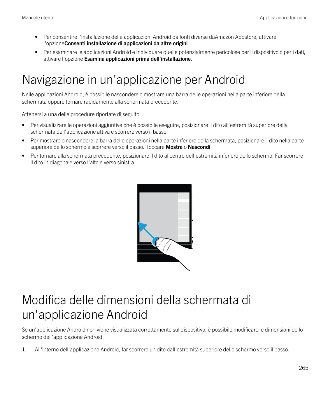 Manuale utenteApplicazioni e funzioni•Per consentire l'installazione delle applicazioni Android da fonti diverse daAmazon Appsto