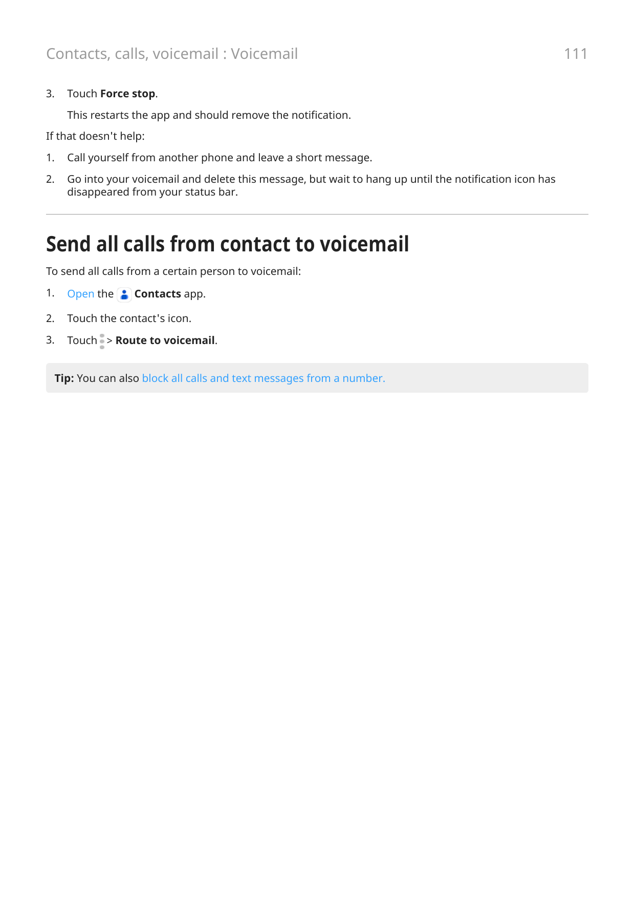 Contacts, calls, voicemail : Voicemail3.Touch Force stop.This restarts the app and should remove the notification.If that doesn'