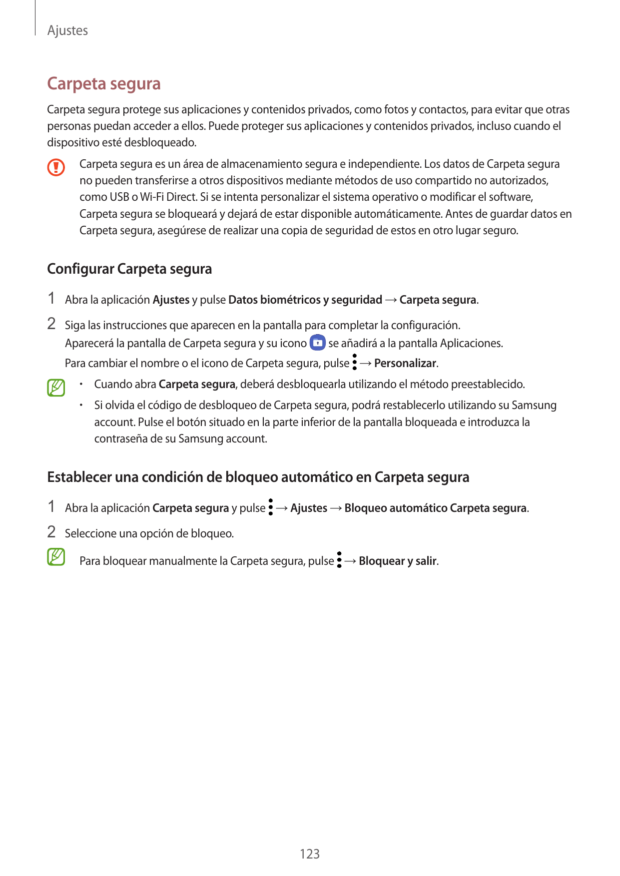 AjustesCarpeta seguraCarpeta segura protege sus aplicaciones y contenidos privados, como fotos y contactos, para evitar que otra