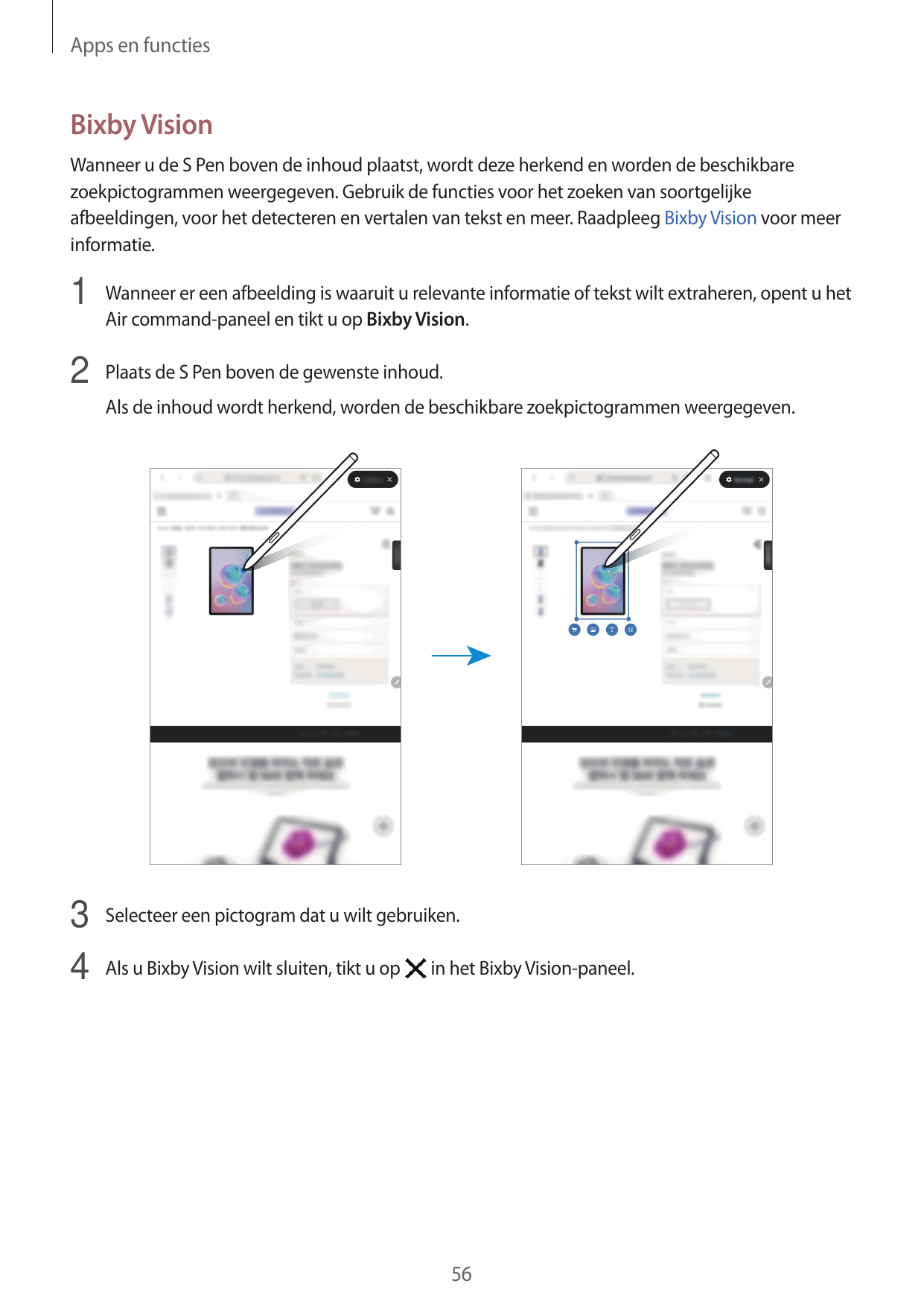 Apps en functiesBixby VisionWanneer u de S Pen boven de inhoud plaatst, wordt deze herkend en worden de beschikbarezoekpictogram