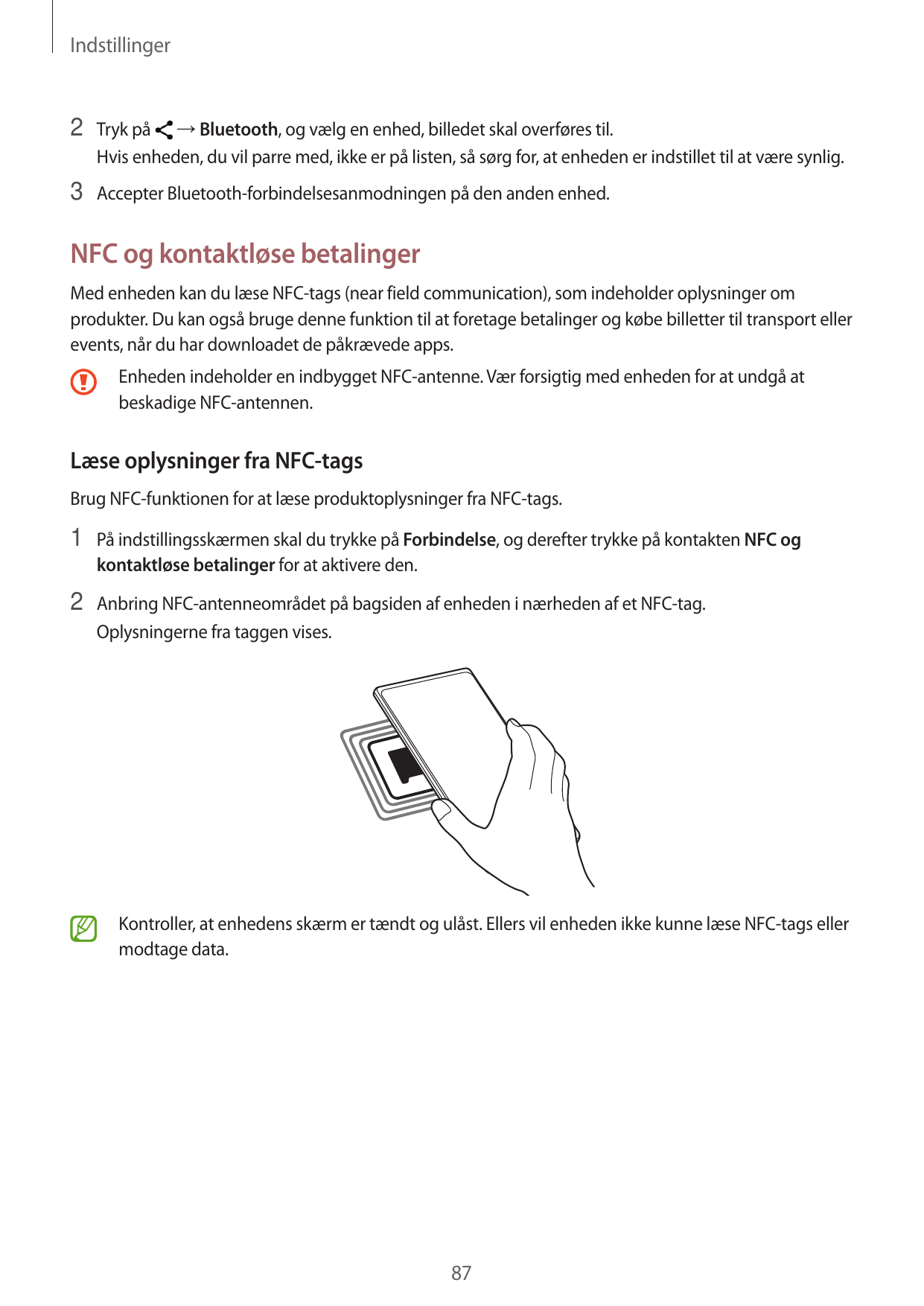 Indstillinger→ Bluetooth, og vælg en enhed, billedet skal overføres til.Hvis enheden, du vil parre med, ikke er på listen, så sø