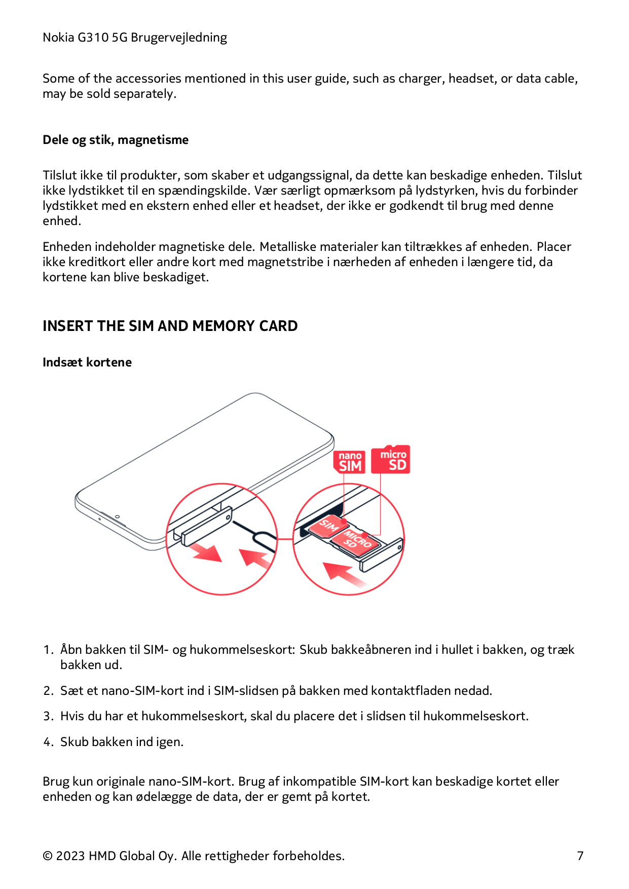 Nokia G310 5G BrugervejledningSome of the accessories mentioned in this user guide, such as charger, headset, or data cable,may 