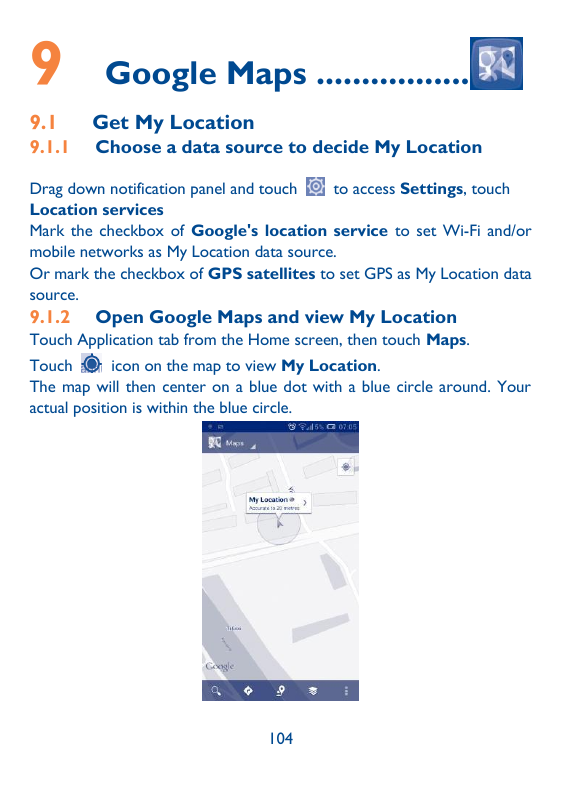 9Google Maps .................9.1Get My Location9.1.1Choose a data source to decide My LocationDrag down notification panel and 