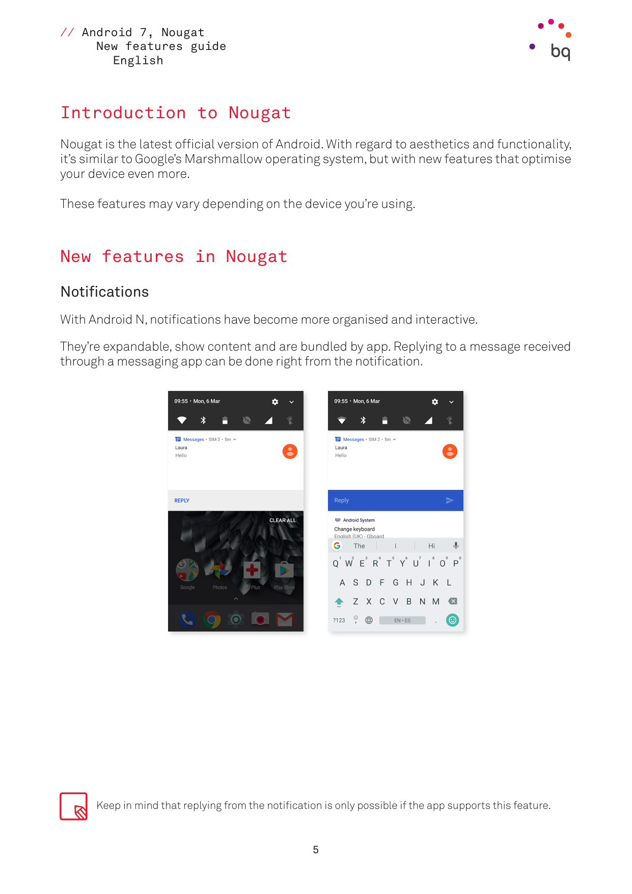 // Android 7, NougatNew features guideEnglishIntroduction to NougatNougat is the latest official version of Android. With regard