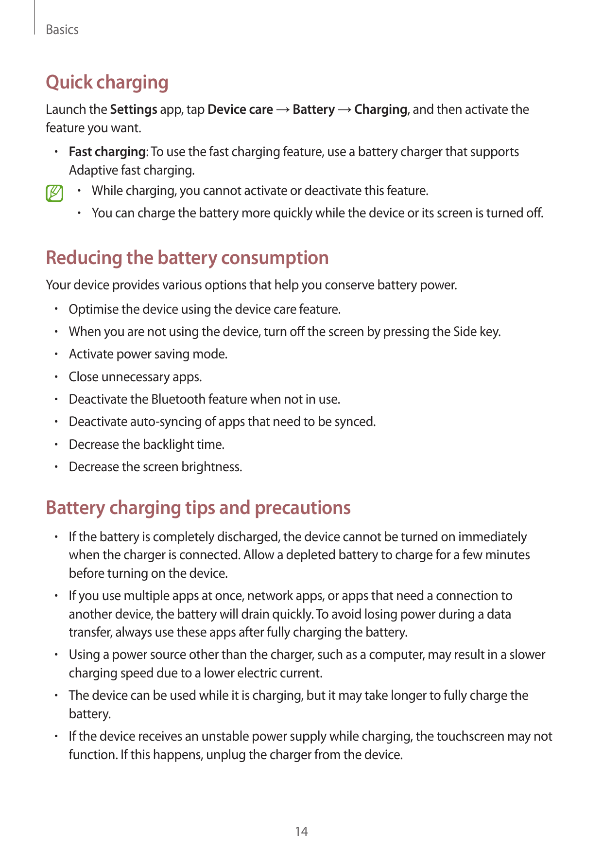 BasicsQuick chargingLaunch the Settings app, tap Device care → Battery → Charging, and then activate thefeature you want.• Fast 