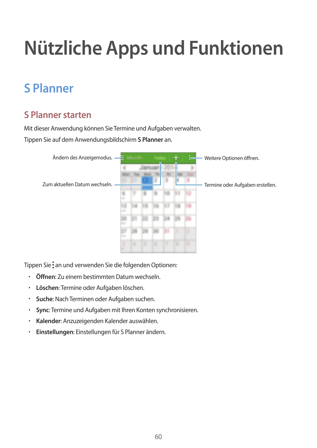 Nützliche Apps und FunktionenS PlannerS Planner startenMit dieser Anwendung können Sie Termine und Aufgaben verwalten.Tippen Sie