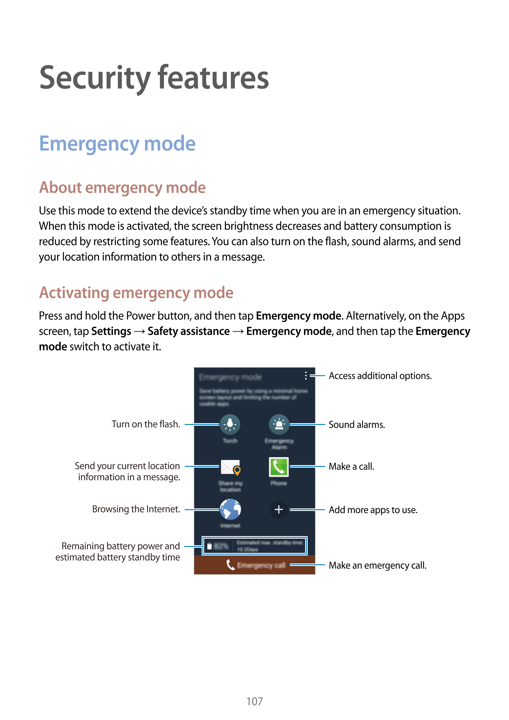 Security features
Emergency mode
About emergency mode
Use this mode to extend the device’s standby time when you are in an emerg
