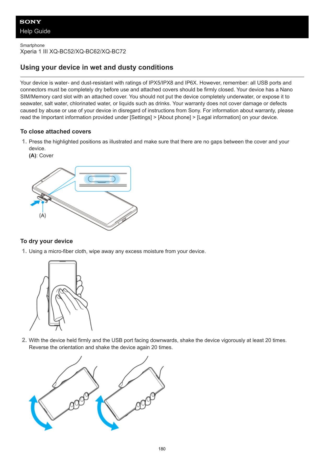 Help GuideSmartphoneXperia 1 III XQ-BC52/XQ-BC62/XQ-BC72Using your device in wet and dusty conditionsYour device is water- and d