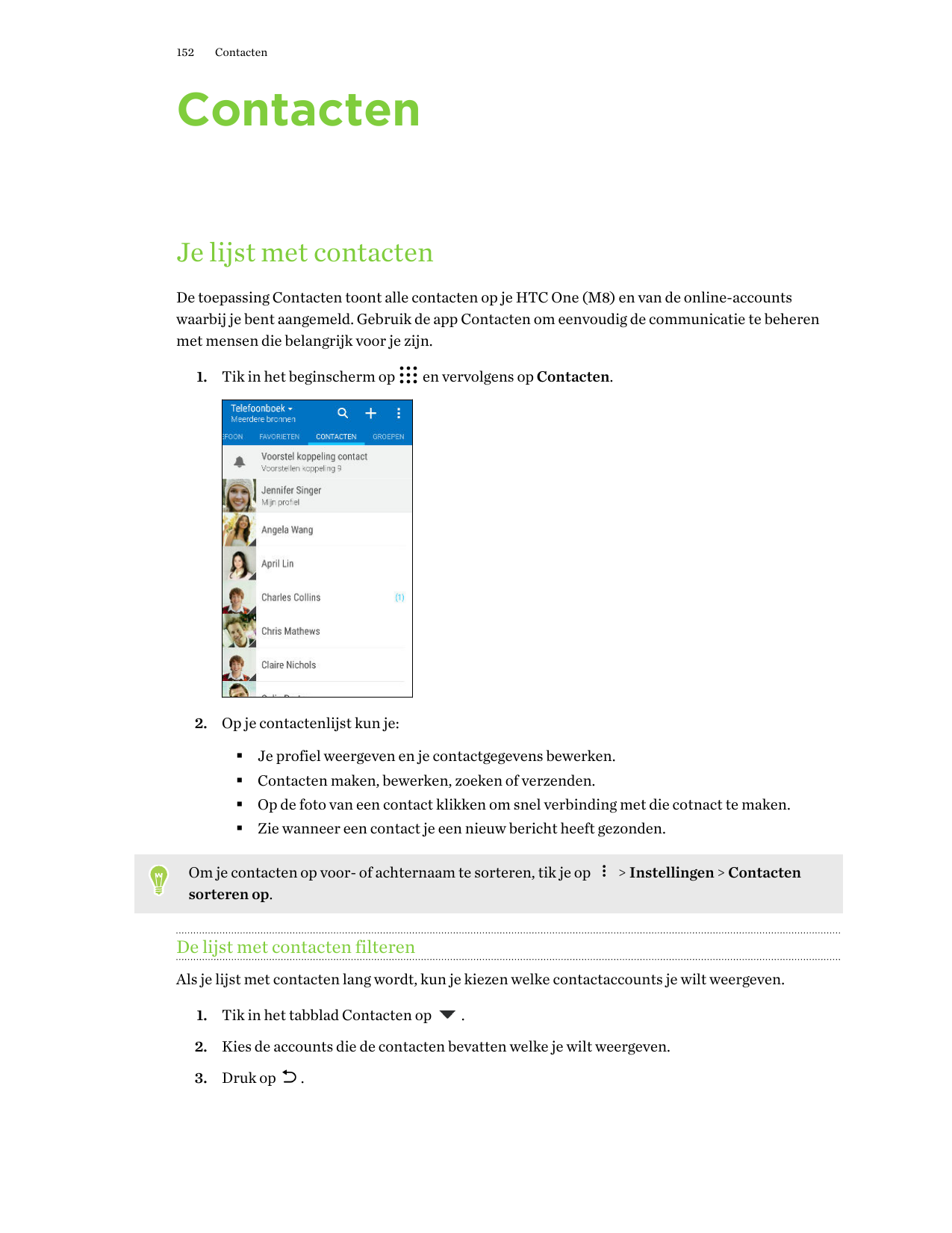 152ContactenContactenJe lijst met contactenDe toepassing Contacten toont alle contacten op je HTC One (M8) en van de online-acco