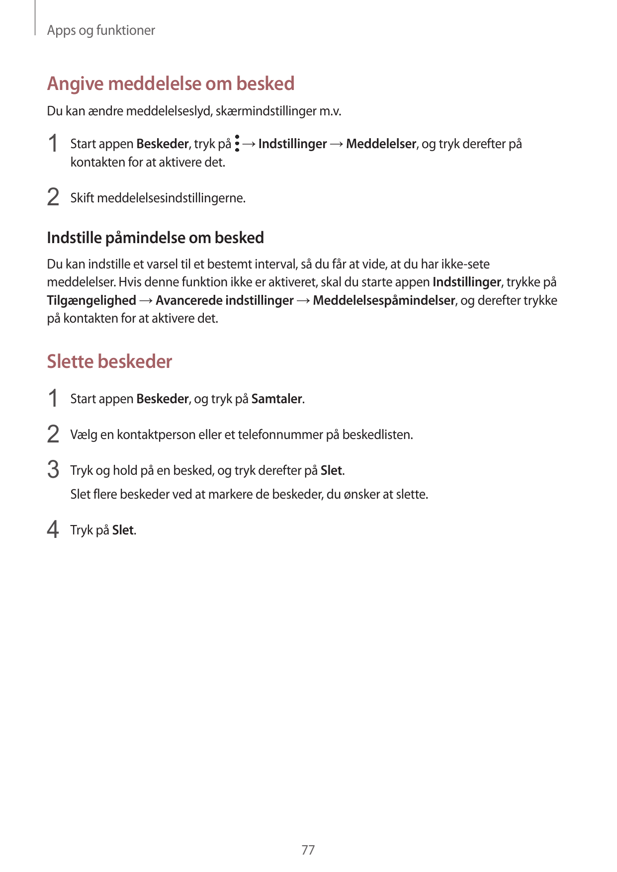 Apps og funktionerAngive meddelelse om beskedDu kan ændre meddelelseslyd, skærmindstillinger m.v.1 Start appen Beskeder, tryk på