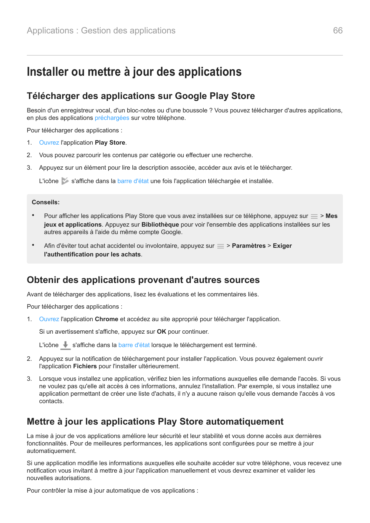 66Applications : Gestion des applicationsInstaller ou mettre à jour des applicationsTélécharger des applications sur Google Play