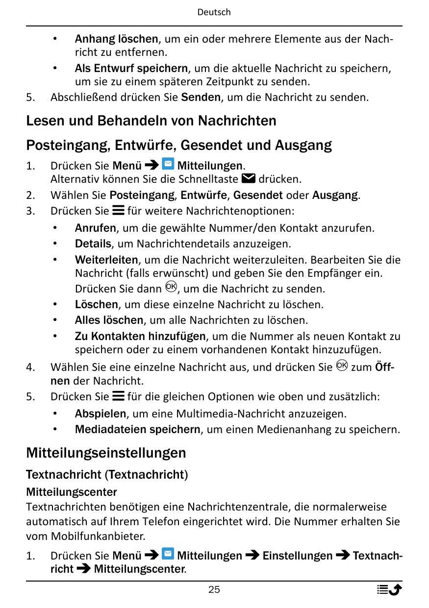 DeutschAnhang löschen, um ein oder mehrere Elemente aus der Nachricht zu entfernen.• Als Entwurf speichern, um die aktuelle Nach
