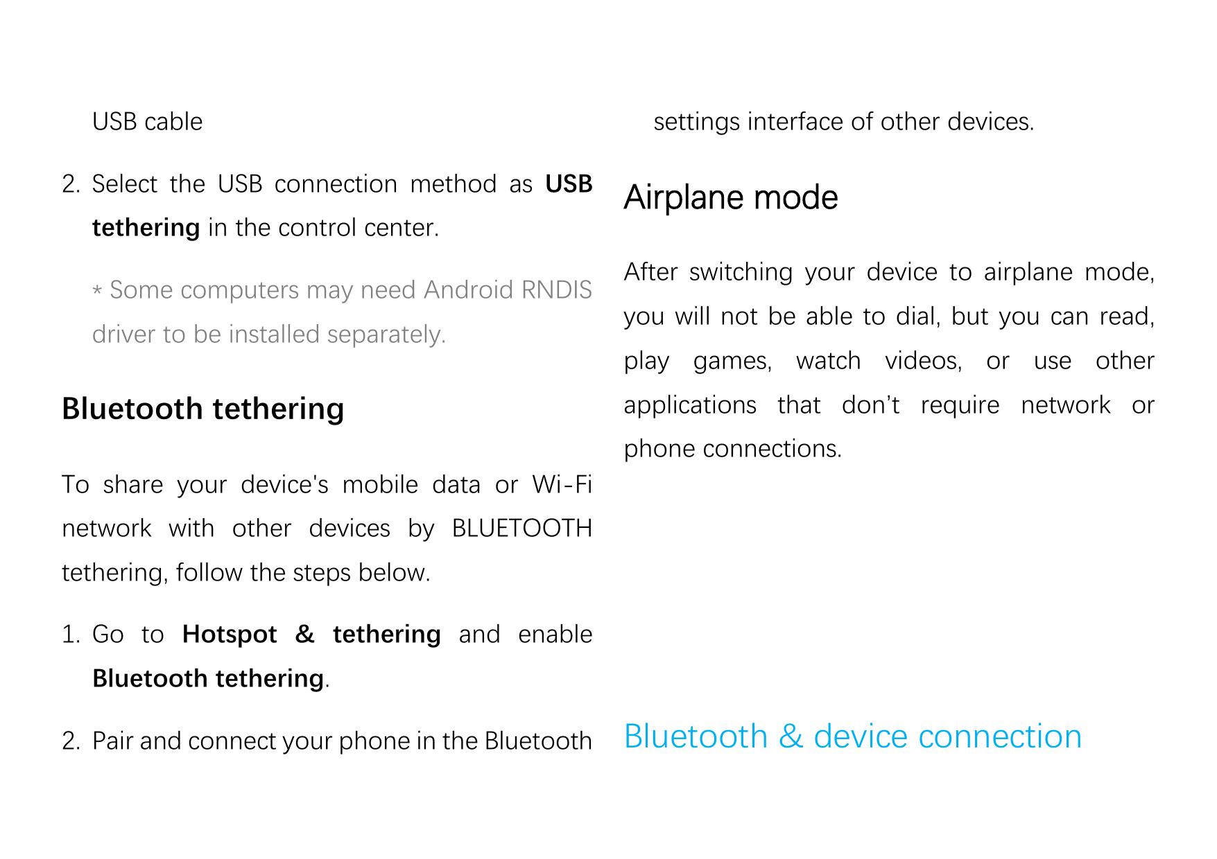 USB cable2. Select the USB connection method as USBtethering in the control center.* Some computers may need Android RNDISdriver