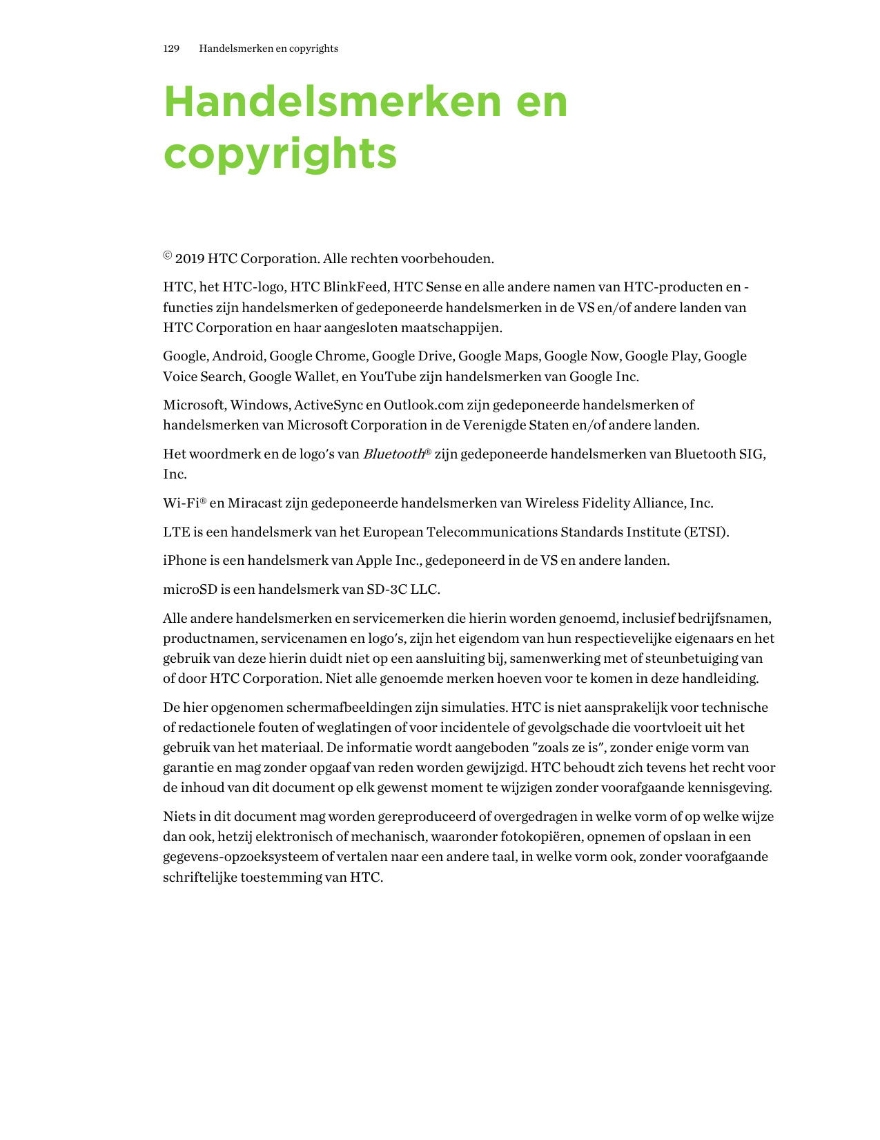 129Handelsmerken en copyrightsHandelsmerken encopyrights© 2019 HTC Corporation. Alle rechten voorbehouden.HTC, het HTC-logo, HTC