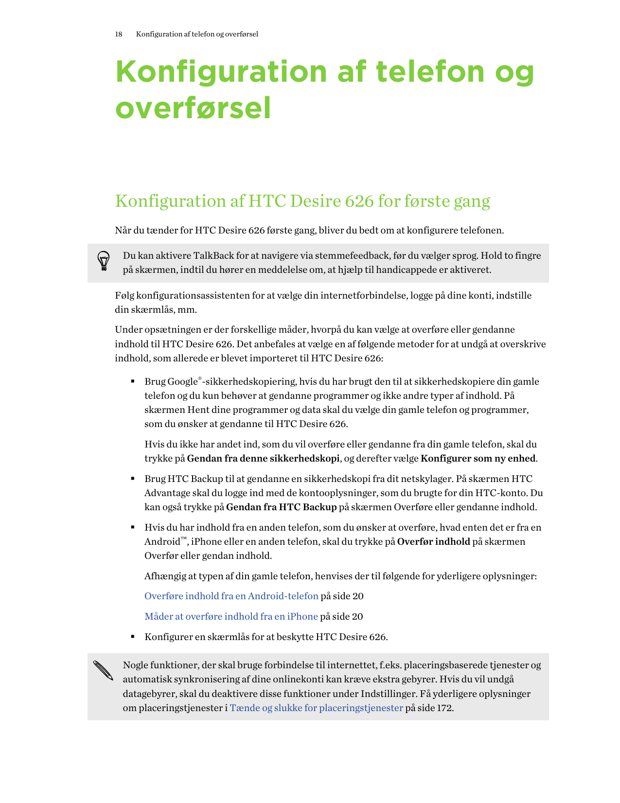 18Konfiguration af telefon og overførselKonfiguration af telefon ogoverførselKonfiguration af HTC Desire 626 for første gangNår 