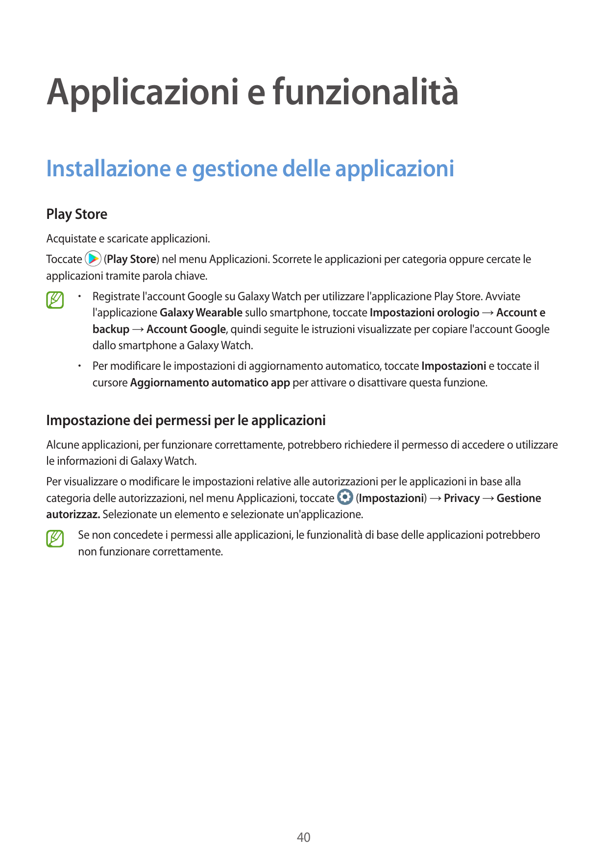 Applicazioni e funzionalitàInstallazione e gestione delle applicazioniPlay StoreAcquistate e scaricate applicazioni.(Play Store)