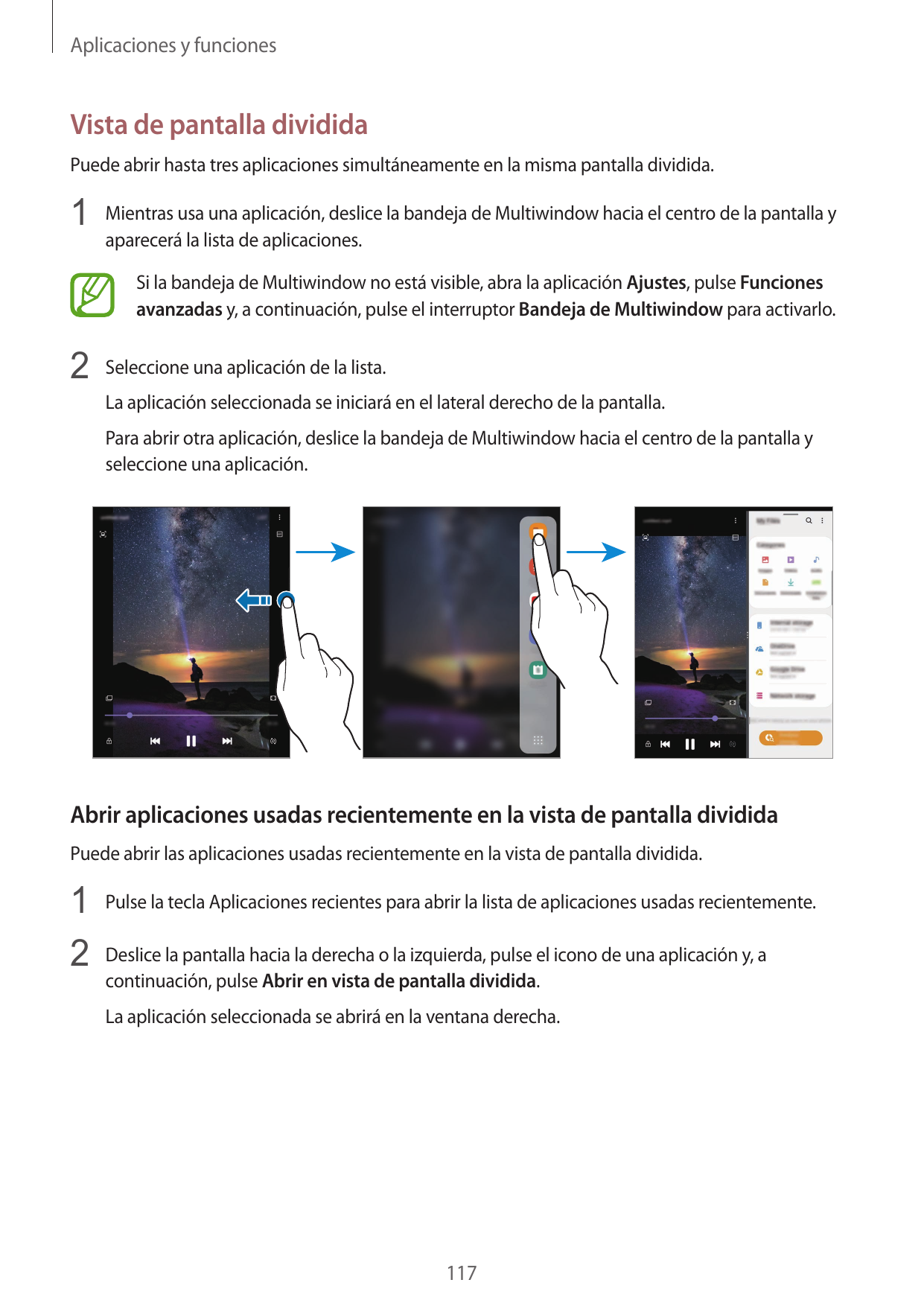 Aplicaciones y funcionesVista de pantalla divididaPuede abrir hasta tres aplicaciones simultáneamente en la misma pantalla divid