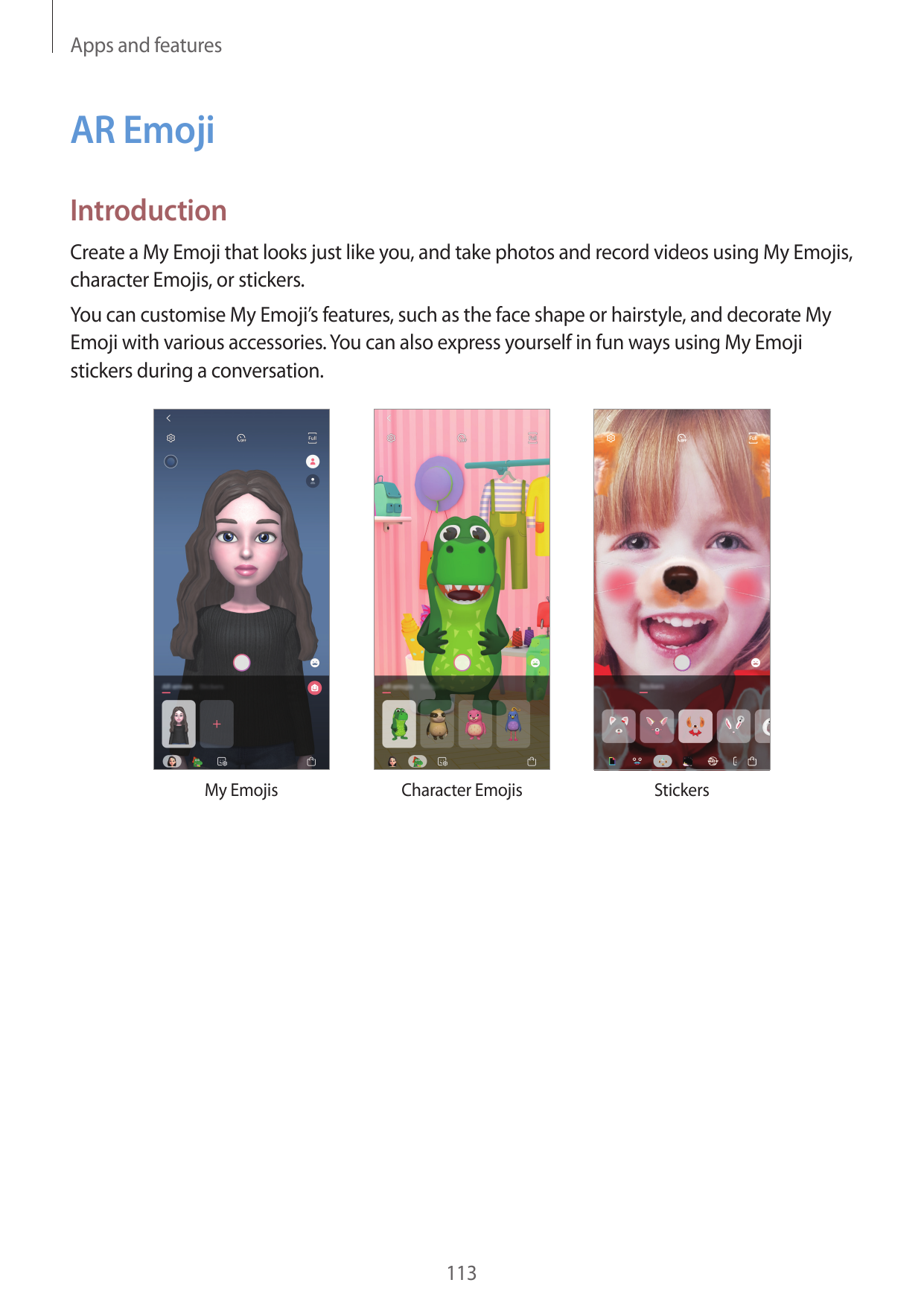 Apps and featuresAR EmojiIntroductionCreate a My Emoji that looks just like you, and take photos and record videos using My Emoj