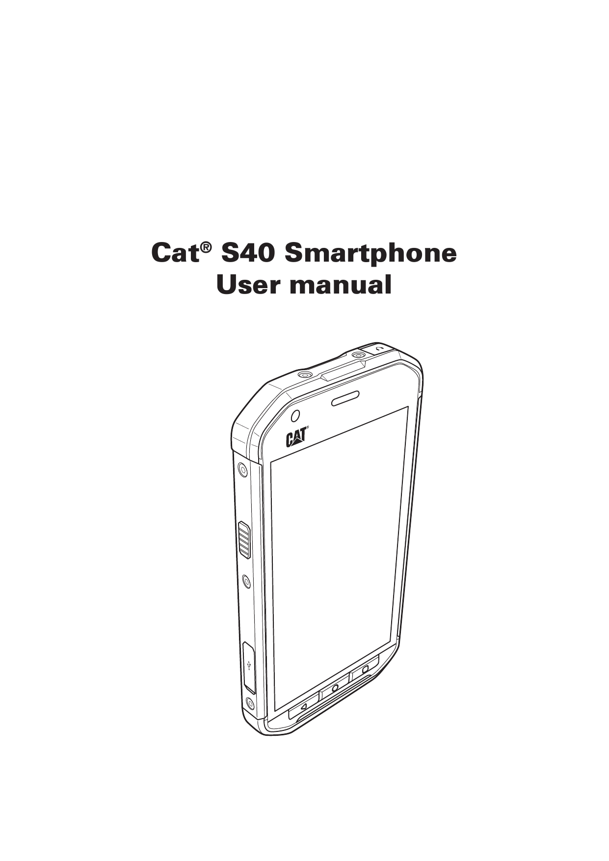 Cat® S40 SmartphoneUser manual