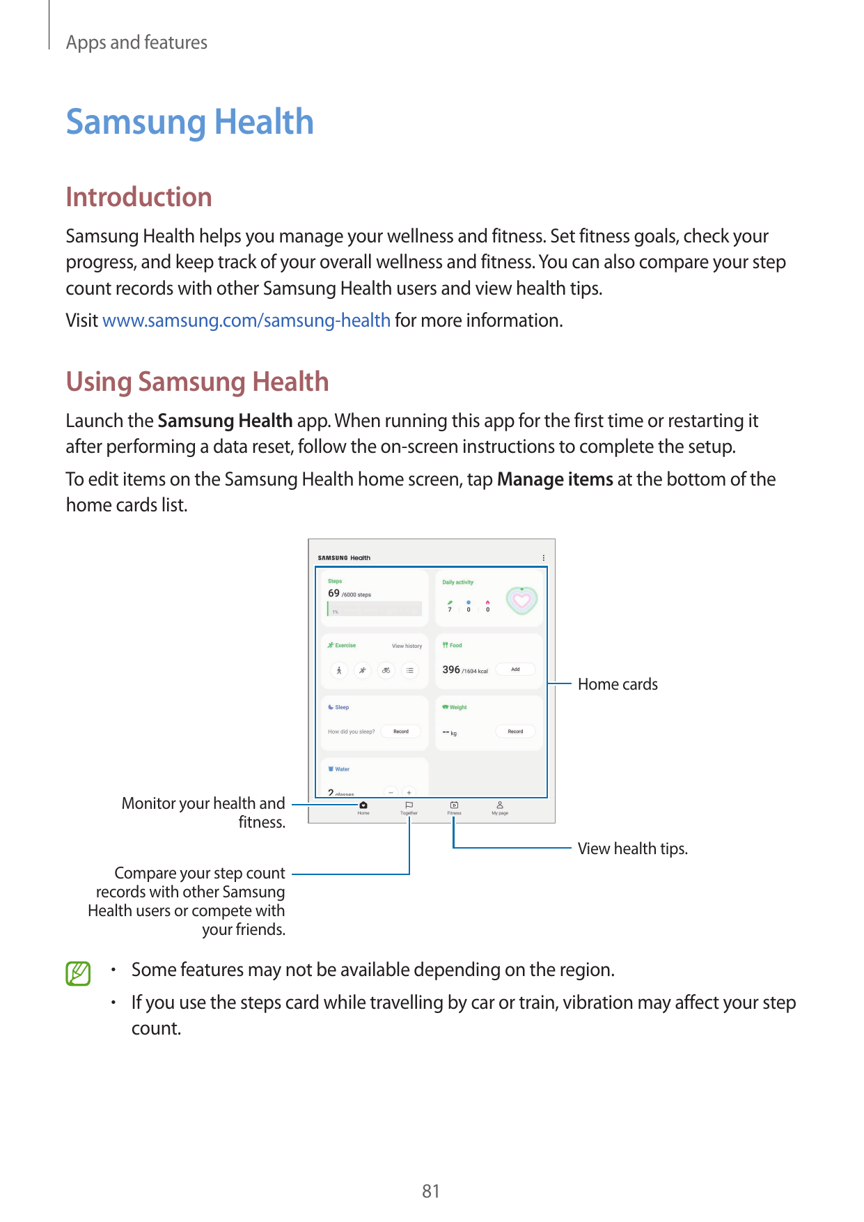 Apps and featuresSamsung HealthIntroductionSamsung Health helps you manage your wellness and fitness. Set fitness goals, check y