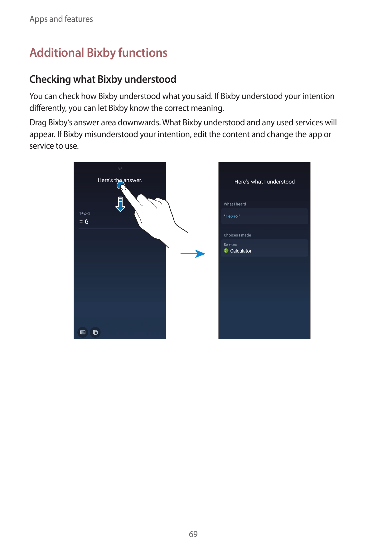 Apps and featuresAdditional Bixby functionsChecking what Bixby understoodYou can check how Bixby understood what you said. If Bi