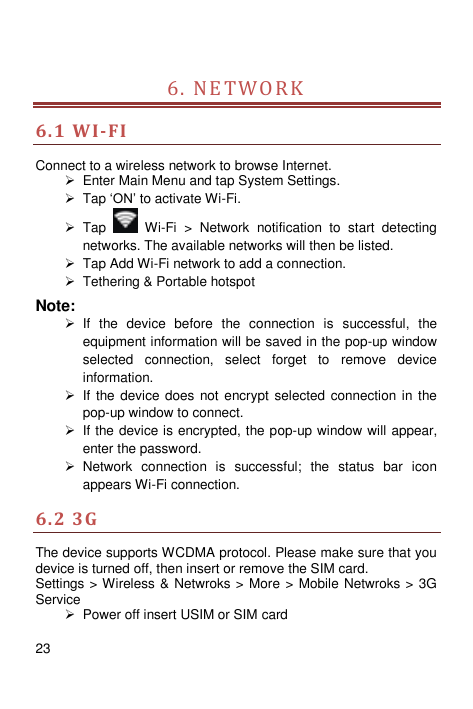 6. N E T W OR K6.1 WI-FIConnect to a wireless network to browse Internet. Enter Main Menu and tap System Settings. Tap ‘ON’ to