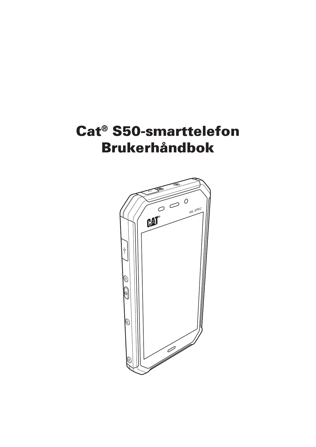 Cat® S50-smarttelefonBrukerhåndbokMILCSPE