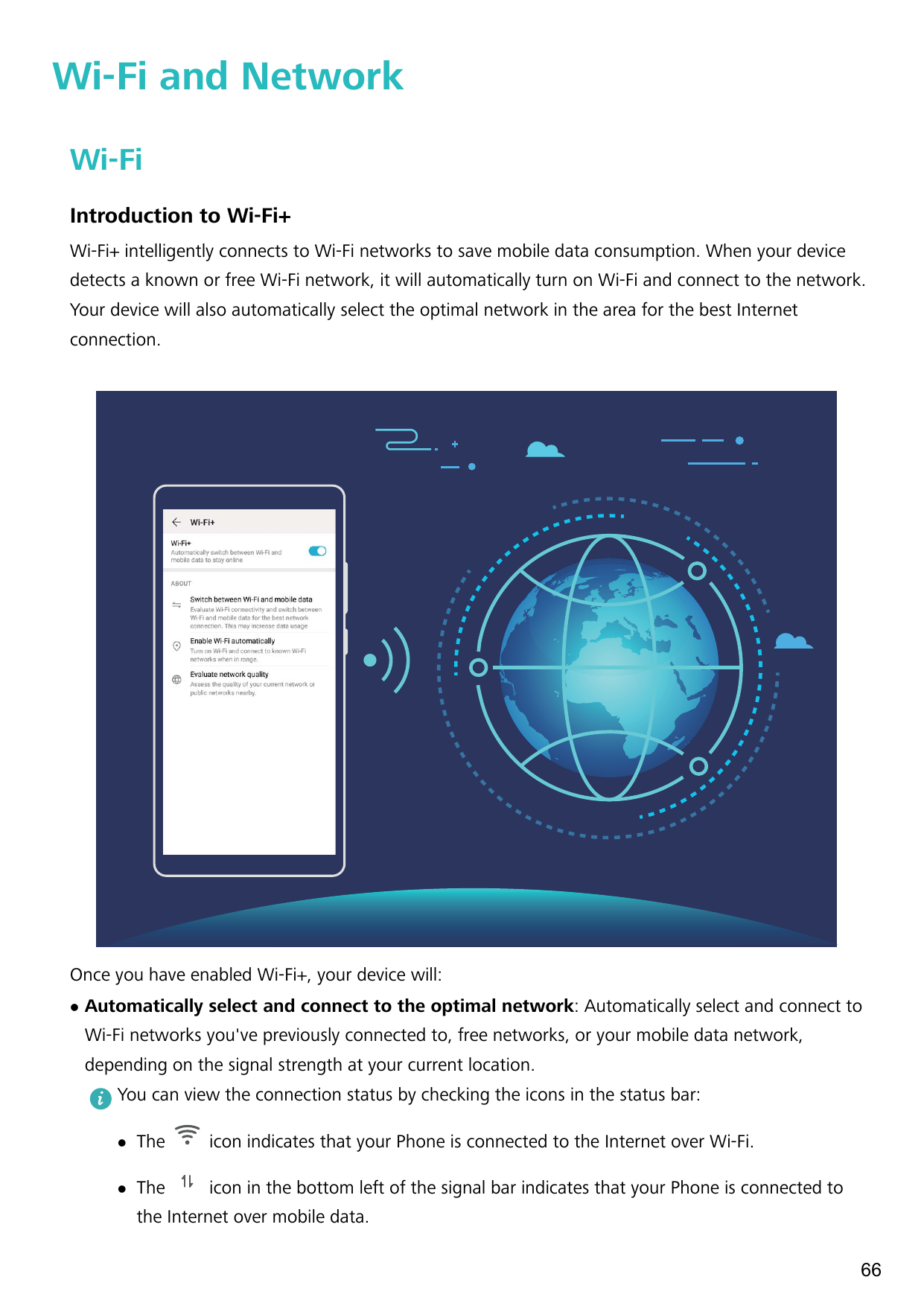 Wi-Fi and NetworkWi-FiIntroduction to Wi-Fi+Wi-Fi+ intelligently connects to Wi-Fi networks to save mobile data consumption. Whe
